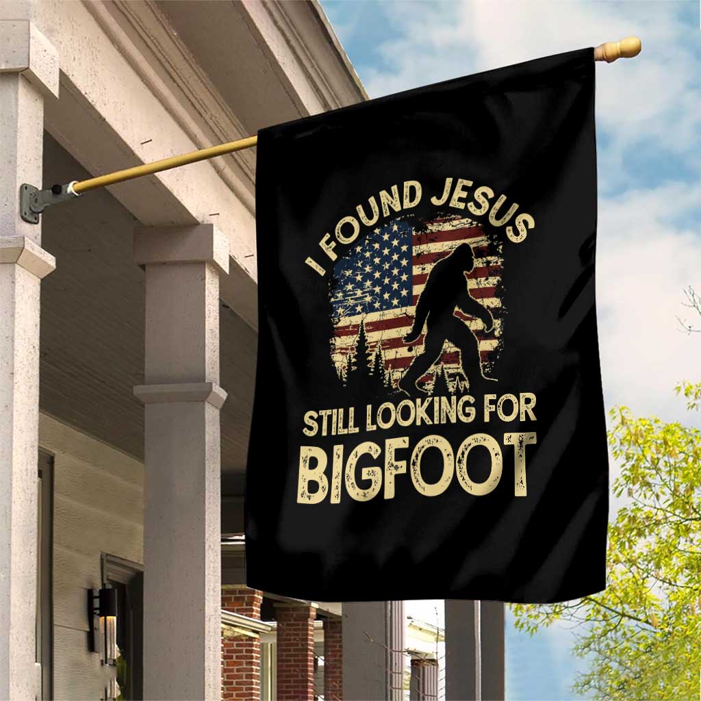 I Found Jesus Still Looking for Bigfoot Patriotic Garden Flag American Flag Christian Religious Sasquatch Vintage TS02 Print Your Wear