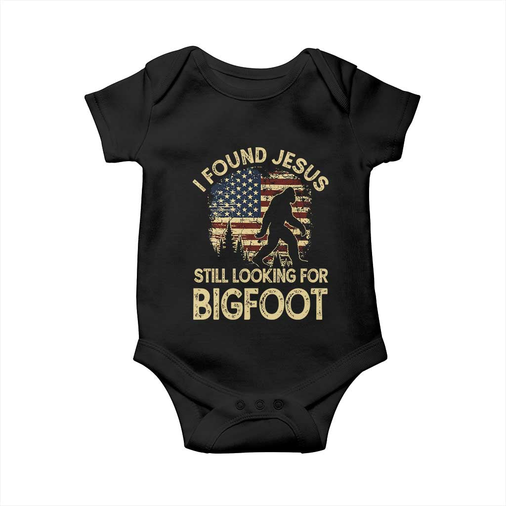 I Found Jesus Still Looking for Bigfoot Patriotic Baby Onesie American Flag Christian Religious Sasquatch Vintage TS02 Black Print Your Wear