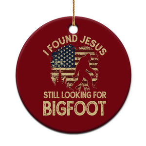 I Found Jesus Still Looking for Bigfoot Patriotic Ceramic Ornament American Flag Christian Religious Sasquatch Vintage TS02 1pc Red Print Your Wear