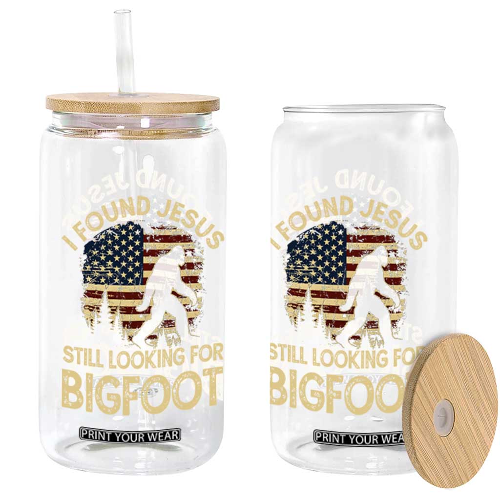 I Found Jesus Still Looking for Bigfoot Patriotic Glass Can American Flag Christian Religious Sasquatch Vintage TS02 Print Your Wear