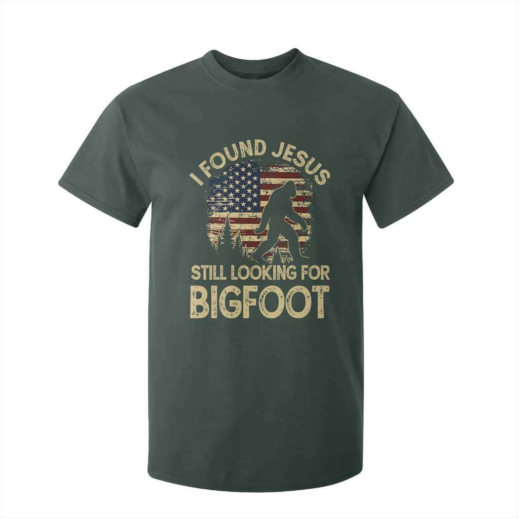 I Found Jesus Still Looking for Bigfoot Patriotic T Shirt For Kid American Flag Christian Religious Sasquatch Vintage TS02 Dark Forest Green Print Your Wear