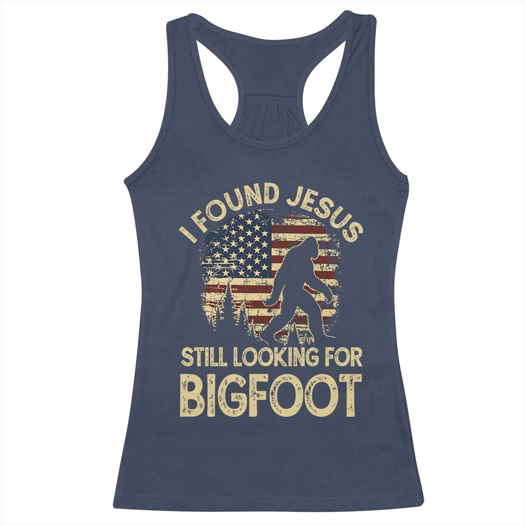 I Found Jesus Still Looking for Bigfoot Patriotic Racerback Tank Top American Flag Christian Religious Sasquatch Vintage TS02 Navy Print Your Wear