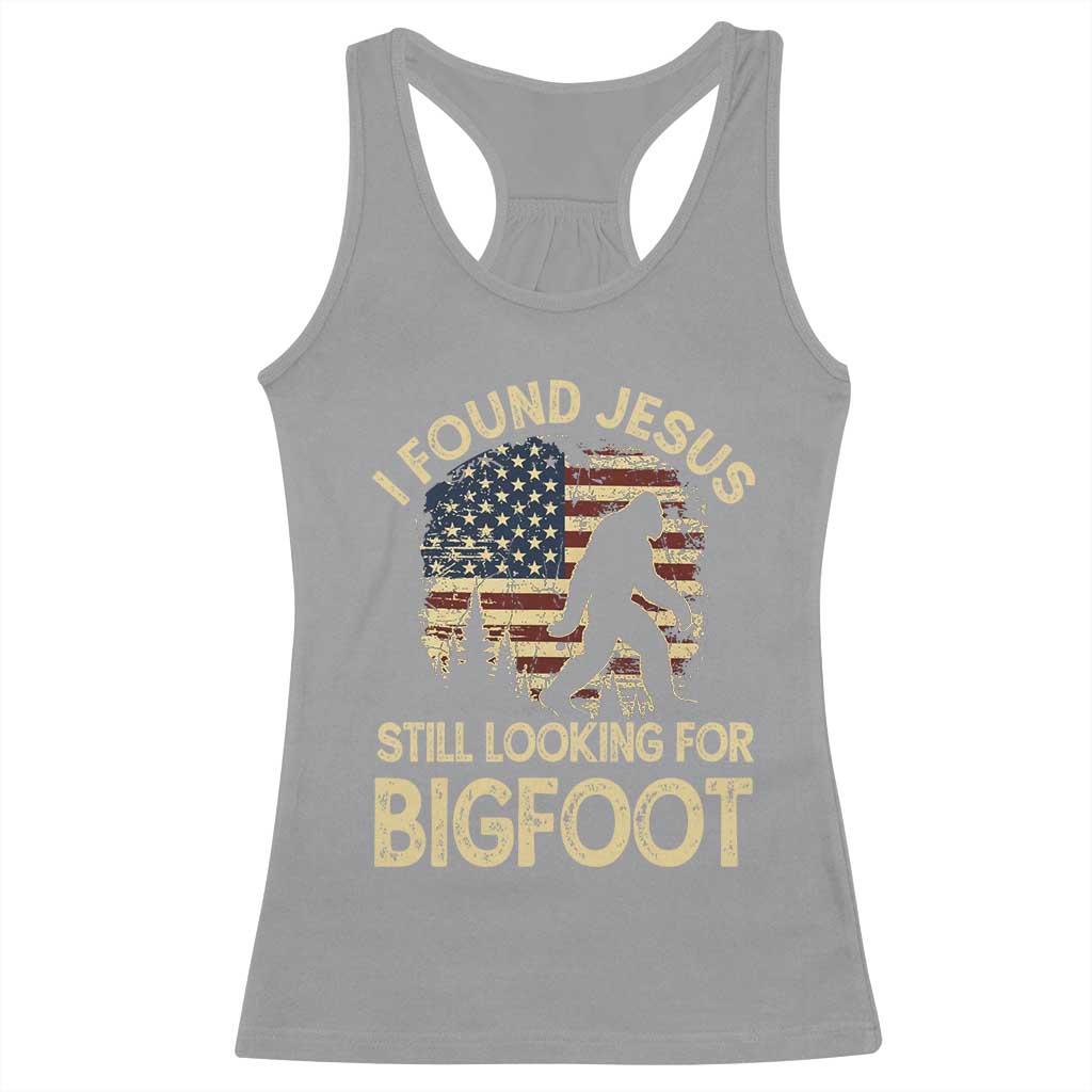 I Found Jesus Still Looking for Bigfoot Patriotic Racerback Tank Top American Flag Christian Religious Sasquatch Vintage TS02 Sport Gray Print Your Wear