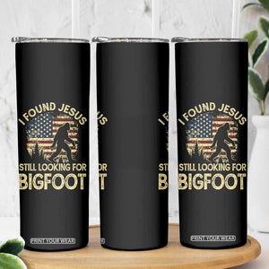I Found Jesus Still Looking for Bigfoot Patriotic Skinny Tumbler American Flag Christian Religious Sasquatch Vintage TS02 Print Your Wear