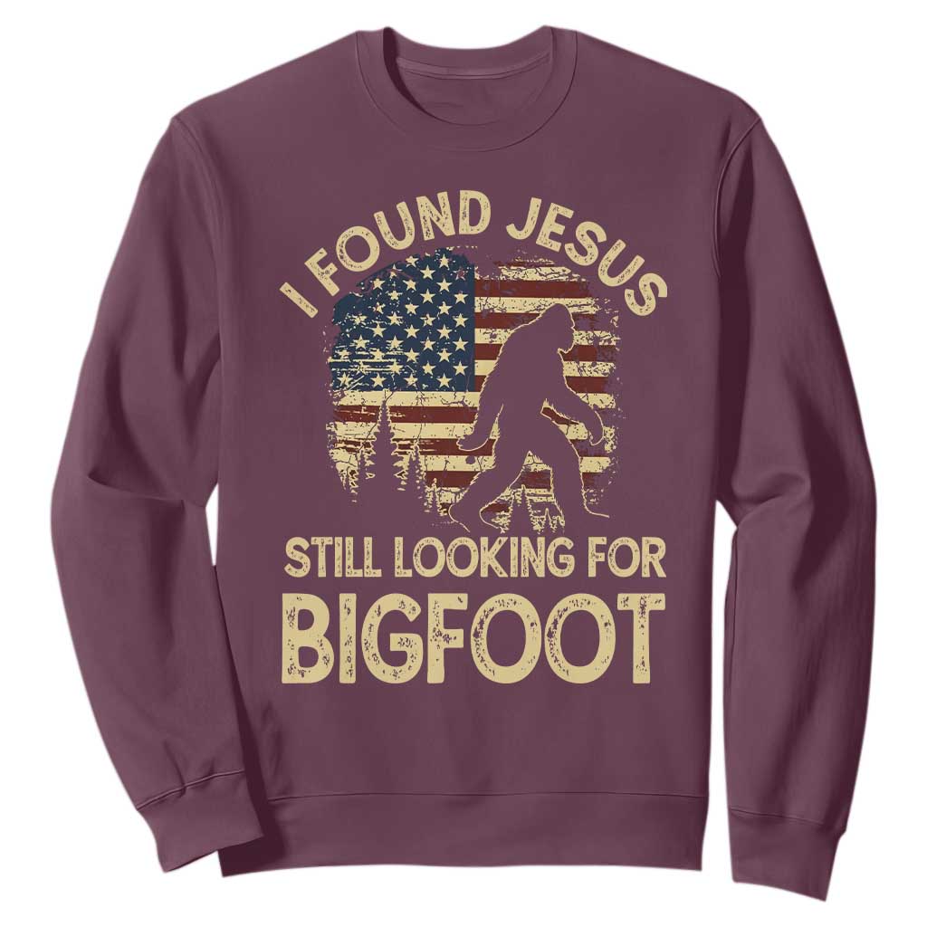 I Found Jesus Still Looking for Bigfoot Patriotic Sweatshirt American Flag Christian Religious Sasquatch Vintage TS02 Maroon Print Your Wear