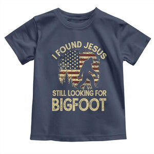 I Found Jesus Still Looking for Bigfoot Patriotic Toddler T Shirt American Flag Christian Religious Sasquatch Vintage TS02 Navy Print Your Wear