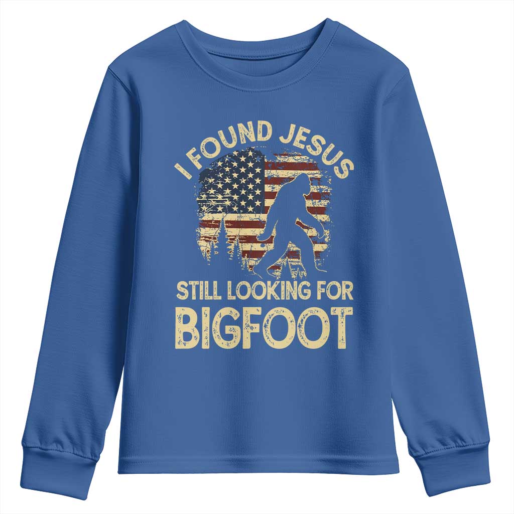 I Found Jesus Still Looking for Bigfoot Patriotic Youth Sweatshirt American Flag Christian Religious Sasquatch Vintage TS02 Royal Blue Print Your Wear