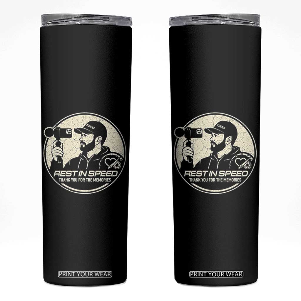 Rest In Speed Thank You For The Memories Skinny Tumbler Automotive Media Legend Memorial Tribute TS02 Black Print Your Wear