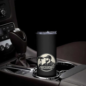 Rest In Speed Thank You For The Memories Skinny Tumbler Automotive Media Legend Memorial Tribute TS02 Print Your Wear