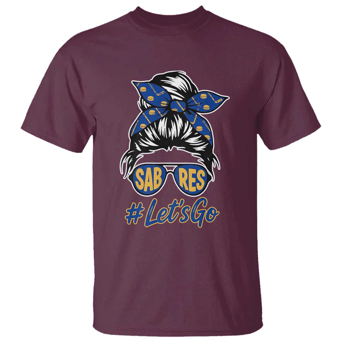 Lets Go Hockey Mom T Shirt Buffalo Messy Bun Sunglasses Sports Fan TS02 Maroon Print Your Wear