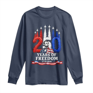 250 Years of Freedom Abraham Lincoln Patriotic Long Sleeve Shirt US Fighter Jets Red White and Blue 1776 to 2026 Semiquincentennial TS02 Navy Print Your Wear