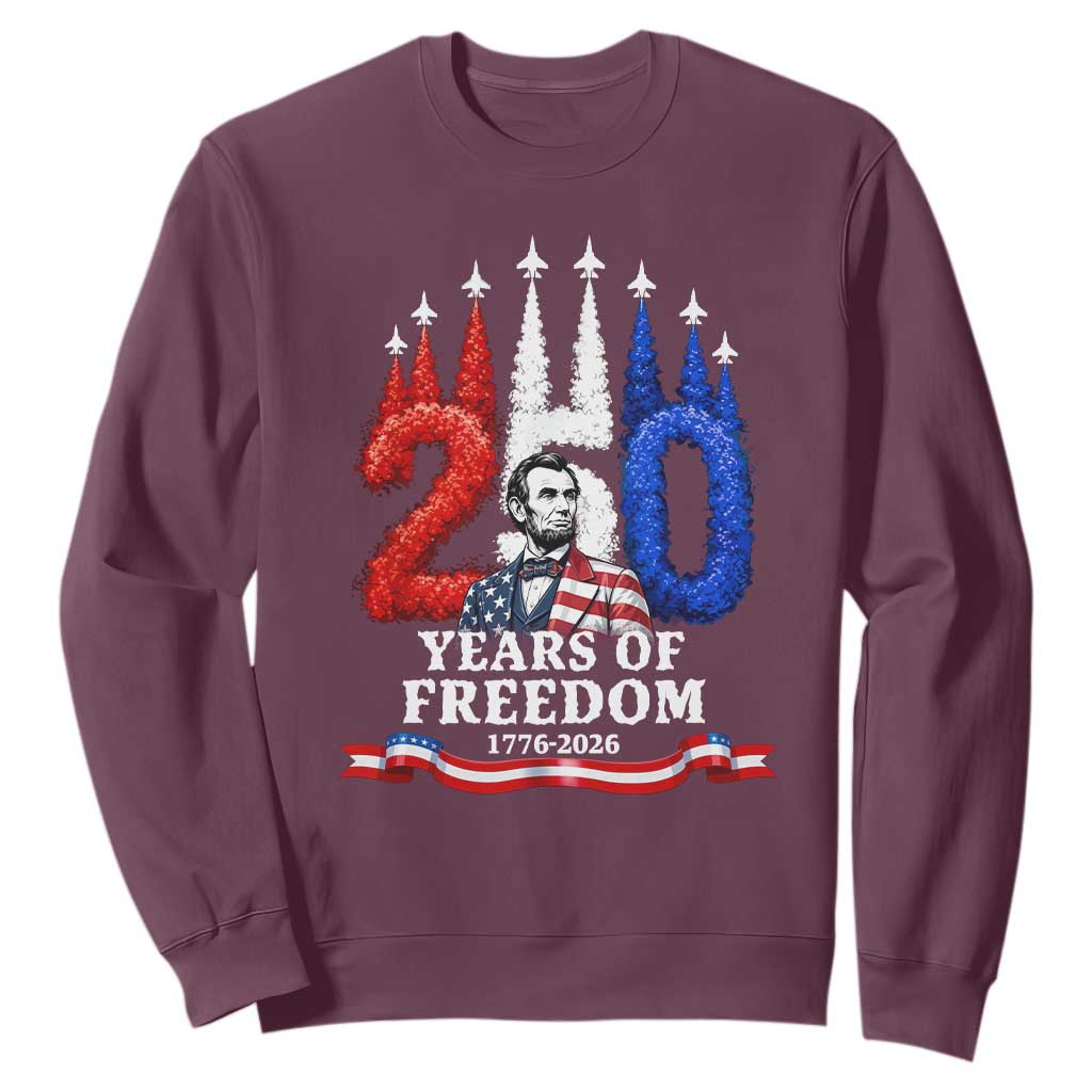 250 Years of Freedom Abraham Lincoln Patriotic Sweatshirt US Fighter Jets Red White and Blue 1776 to 2026 Semiquincentennial TS02 Maroon Print Your Wear