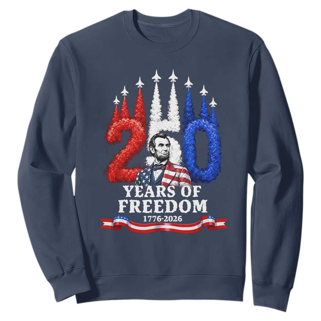 250 Years of Freedom Abraham Lincoln Patriotic Sweatshirt US Fighter Jets Red White and Blue 1776 to 2026 Semiquincentennial TS02 Navy Print Your Wear