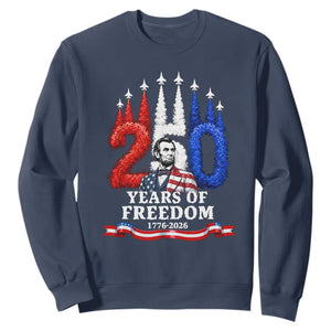 250 Years of Freedom Abraham Lincoln Patriotic Sweatshirt US Fighter Jets Red White and Blue 1776 to 2026 Semiquincentennial TS02 Navy Print Your Wear