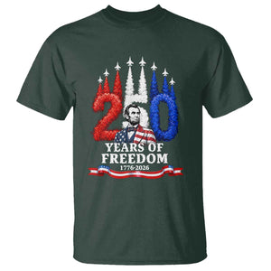 250 Years of Freedom Abraham Lincoln Patriotic T Shirt US Fighter Jets Red White and Blue 1776 to 2026 Semiquincentennial TS02 Dark Forest Green Print Your Wear