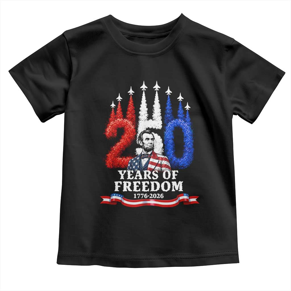 250 Years of Freedom Abraham Lincoln Patriotic Toddler T Shirt US Fighter Jets Red White and Blue 1776 to 2026 Semiquincentennial TS02 Black Print Your Wear