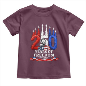 250 Years of Freedom Abraham Lincoln Patriotic Toddler T Shirt US Fighter Jets Red White and Blue 1776 to 2026 Semiquincentennial TS02 Maroon Print Your Wear