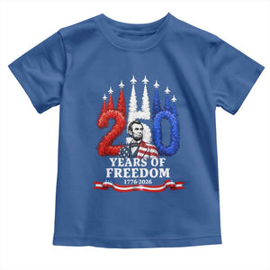 250 Years of Freedom Abraham Lincoln Patriotic Toddler T Shirt US Fighter Jets Red White and Blue 1776 to 2026 Semiquincentennial TS02 Royal Blue Print Your Wear
