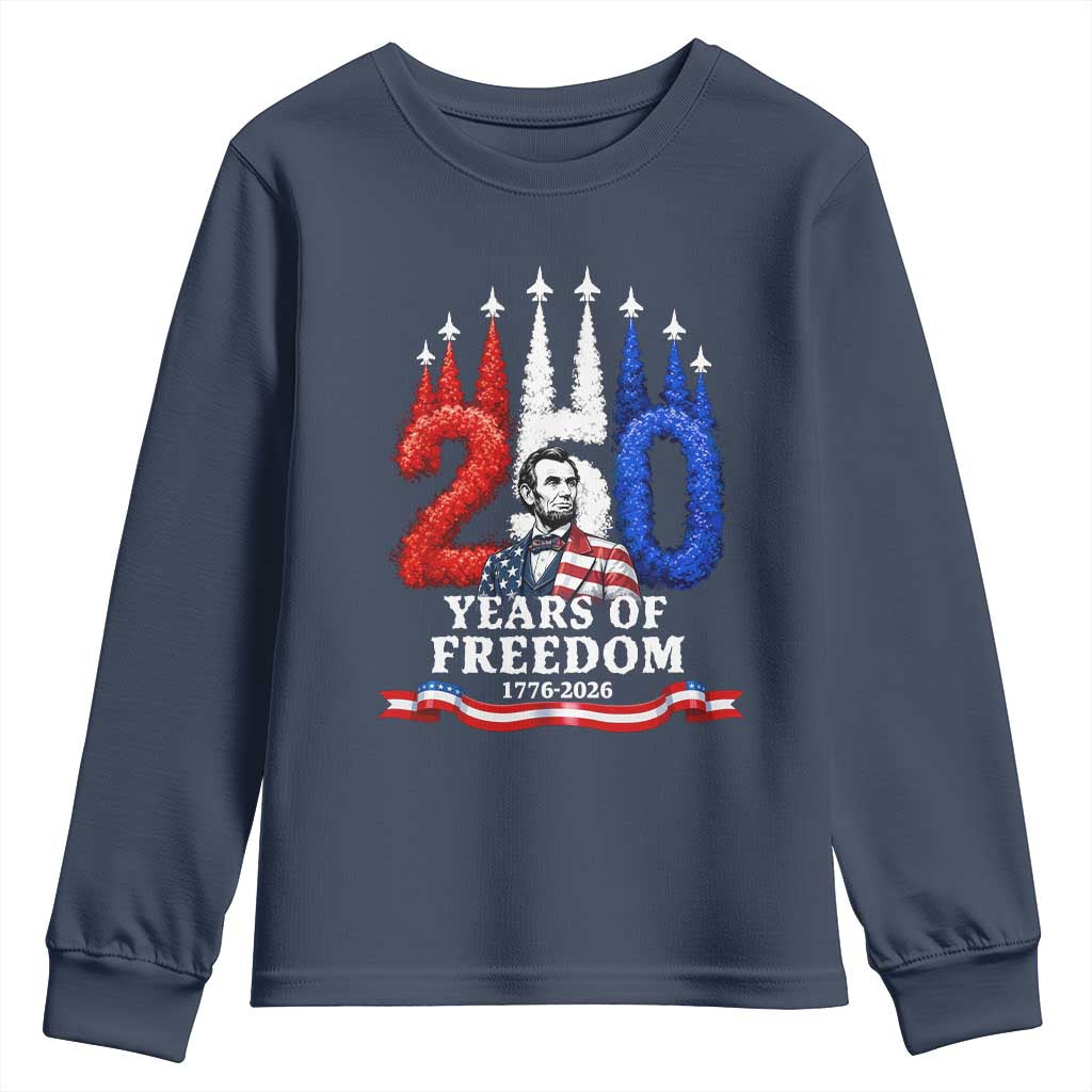 250 Years of Freedom Abraham Lincoln Patriotic Youth Sweatshirt US Fighter Jets Red White and Blue 1776 to 2026 Semiquincentennial TS02 Navy Print Your Wear