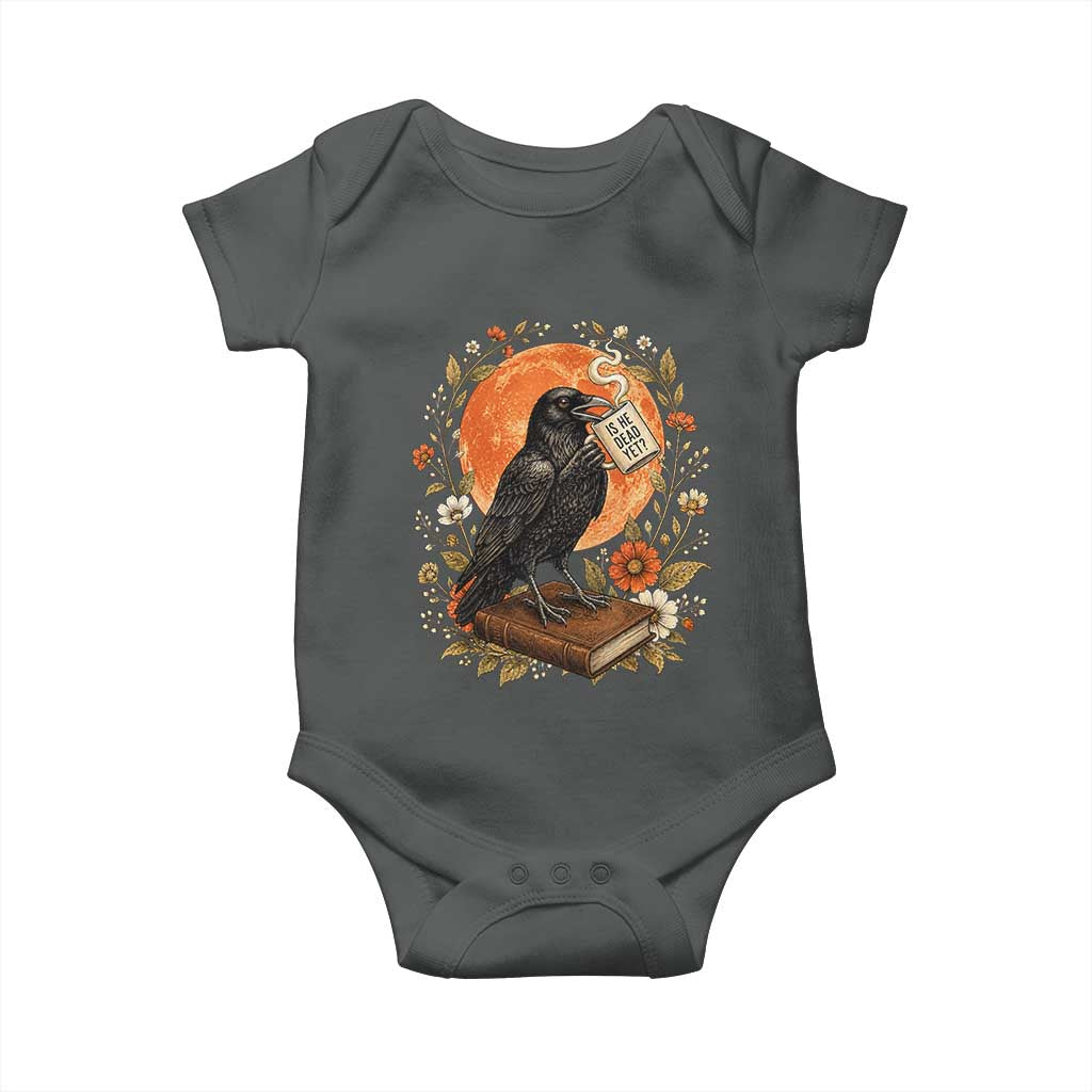 Is He Dead Yet Raven Drinking Coffee Baby Onesie Vintage Book Political Dark Humor TS02 Dark Heather Print Your Wear