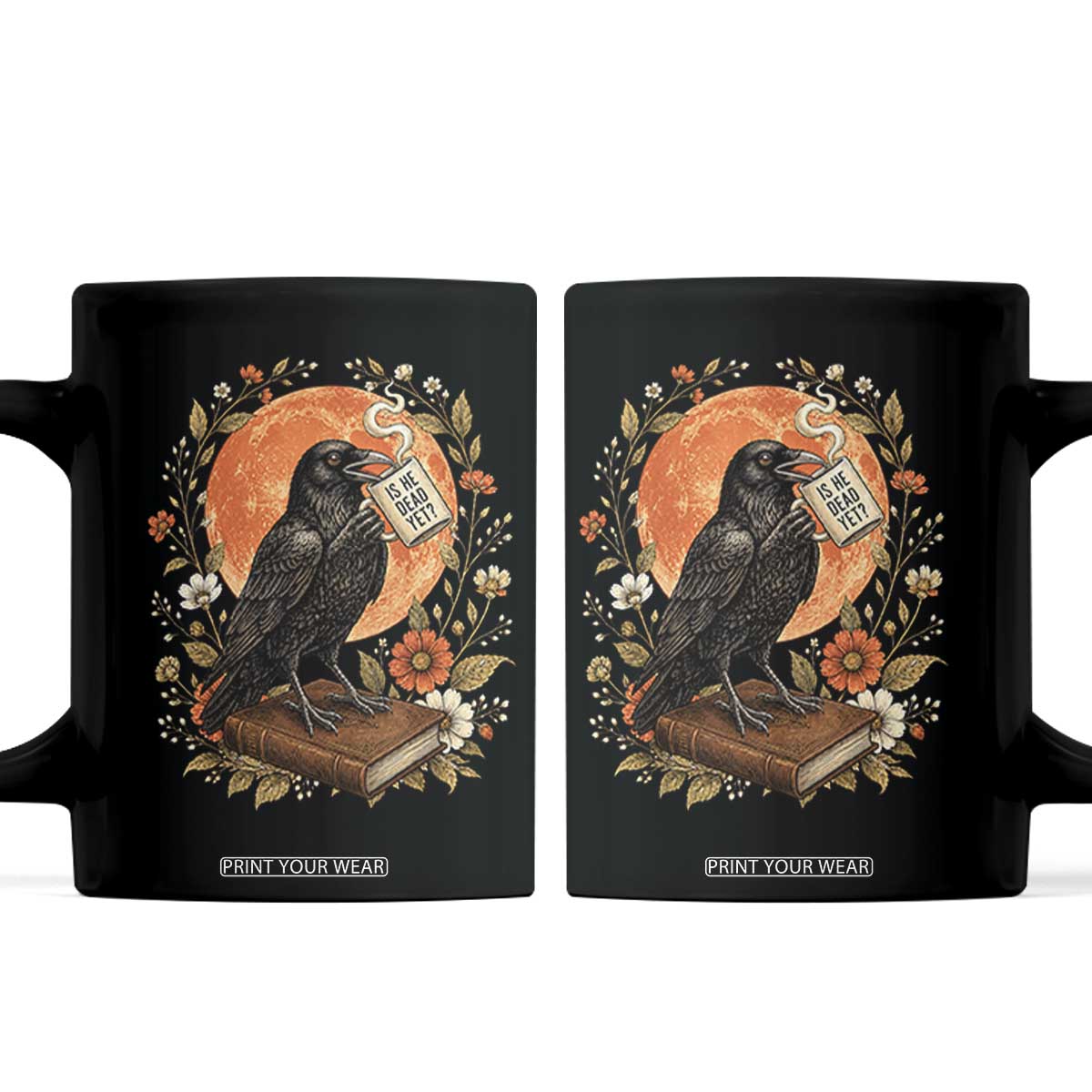 Is He Dead Yet Raven Drinking Coffee Coffee Mug Vintage Book Political Dark Humor TS02 Black Print Your Wear