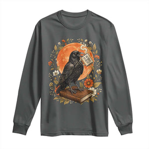 Is He Dead Yet Raven Drinking Coffee Long Sleeve Shirt Vintage Book Political Dark Humor TS02 Dark Heather Print Your Wear