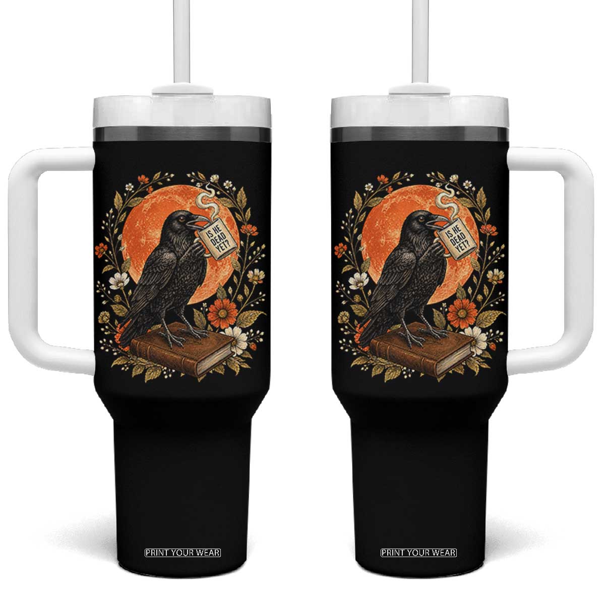 Is He Dead Yet Raven Drinking Coffee Tumbler With Handle Vintage Book Political Dark Humor TS02 One Size: 40 oz Black Print Your Wear