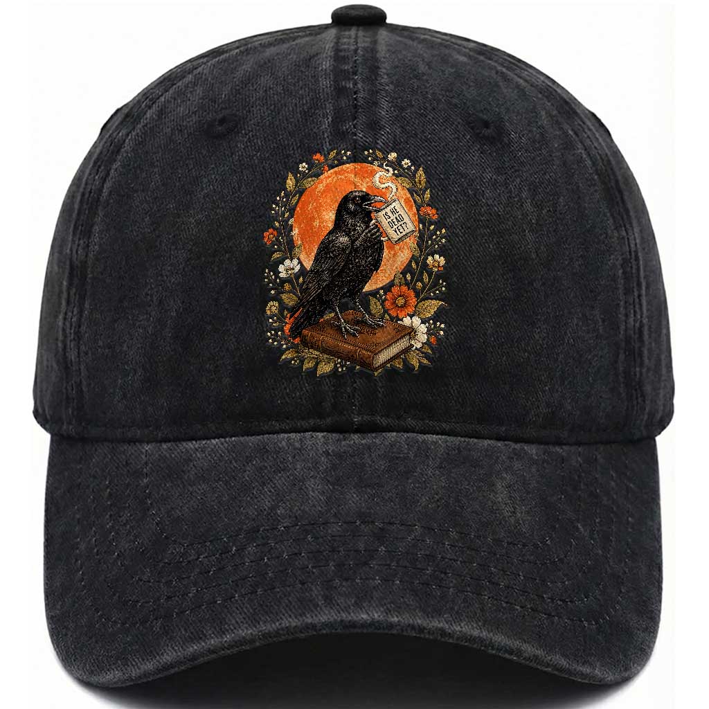 Is He Dead Yet Raven Drinking Coffee Washed Cotton Baseball Cap Vintage Book Political Dark Humor TS02 Print Your Wear