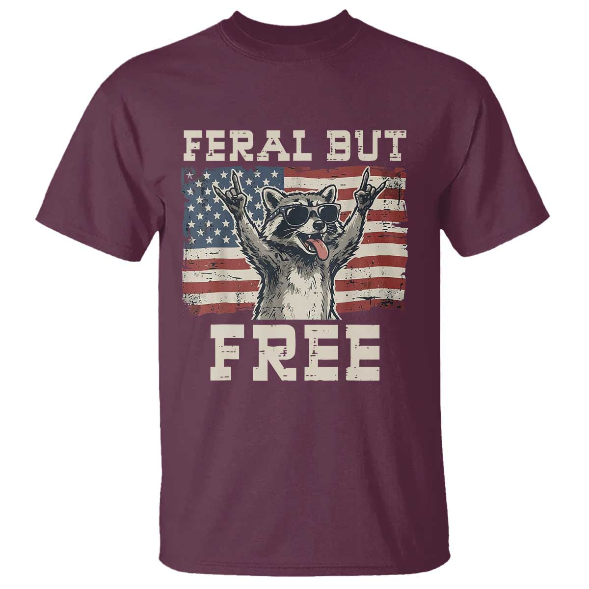 Feral But Free Funny Raccoon Patriotic T Shirt Cool American Flag Sunglasses Rock On Hand Signs Vintage USA Flag TS02 Maroon Print Your Wear