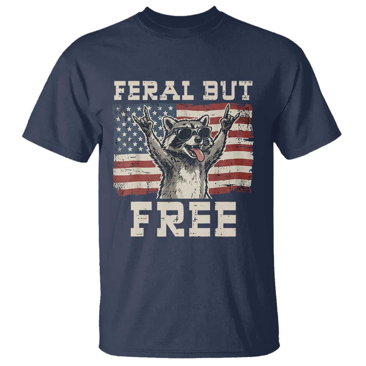 Feral But Free Funny Raccoon Patriotic T Shirt Cool American Flag Sunglasses Rock On Hand Signs Vintage USA Flag TS02 Navy Print Your Wear