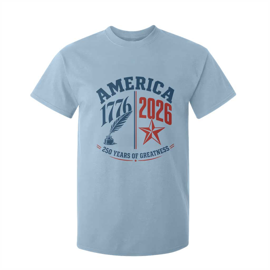 America 250 Years of Greatness Patriotic T Shirt For Kid Vintage 1776 to 2026 Quill and Star Semiquincentennial TS02 Light Blue Print Your Wear