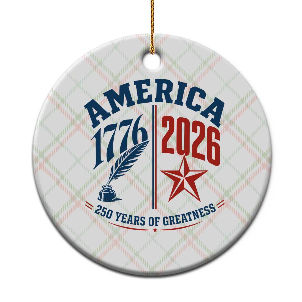 America 250 Years of Greatness Patriotic Ceramic Ornament Vintage 1776 to 2026 Quill and Star Semiquincentennial TS02 1pc Christmas Plaid Print Your Wear