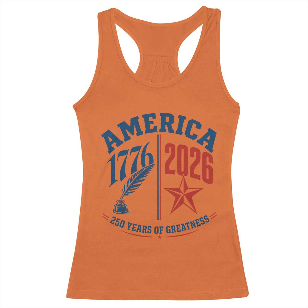America 250 Years of Greatness Patriotic Racerback Tank Top Vintage 1776 to 2026 Quill and Star Semiquincentennial TS02 Orange Print Your Wear