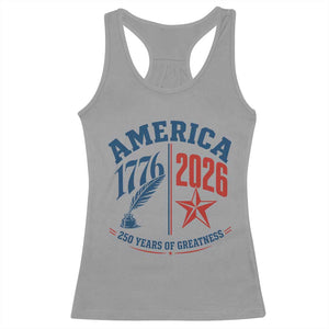 America 250 Years of Greatness Patriotic Racerback Tank Top Vintage 1776 to 2026 Quill and Star Semiquincentennial TS02 Sport Gray Print Your Wear