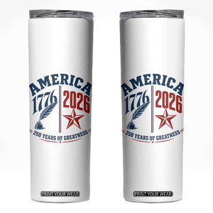 America 250 Years of Greatness Patriotic Skinny Tumbler Vintage 1776 to 2026 Quill and Star Semiquincentennial