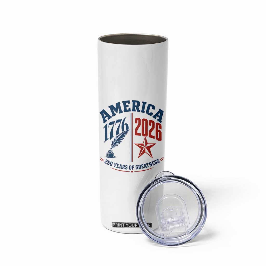 America 250 Years of Greatness Patriotic Skinny Tumbler Vintage 1776 to 2026 Quill and Star Semiquincentennial
