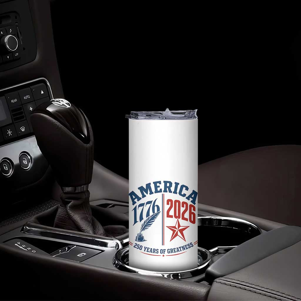 America 250 Years of Greatness Patriotic Skinny Tumbler Vintage 1776 to 2026 Quill and Star Semiquincentennial