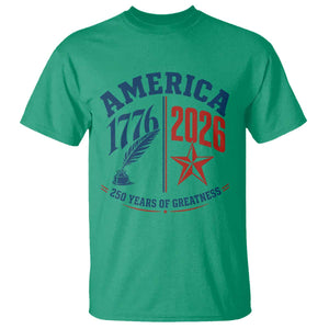 America 250 Years of Greatness Patriotic T Shirt Vintage 1776 to 2026 Quill and Star Semiquincentennial TS02 Irish Green Print Your Wear