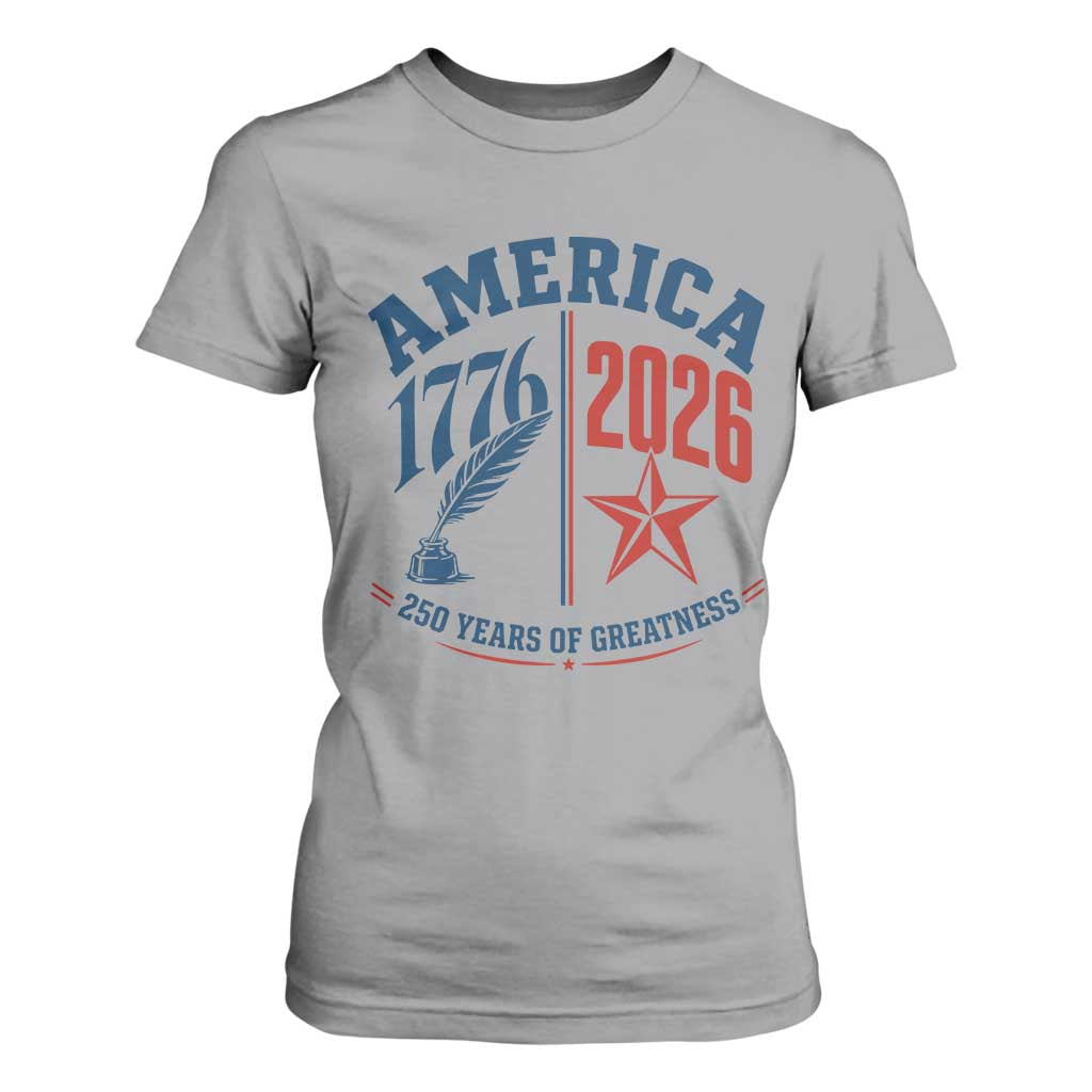 America 250 Years of Greatness Patriotic T Shirt For Women Vintage 1776 to 2026 Quill and Star Semiquincentennial TS02 Sport Gray Print Your Wear