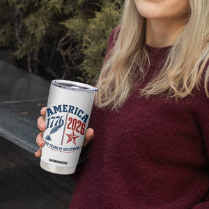 America 250 Years of Greatness Patriotic Tumbler Cup Vintage 1776 to 2026 Quill and Star Semiquincentennial TS02 Print Your Wear