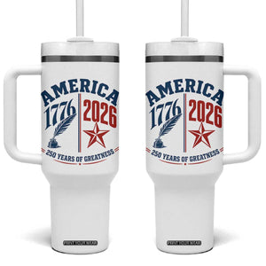 America 250 Years of Greatness Patriotic Tumbler With Handle Vintage 1776 to 2026 Quill and Star Semiquincentennial TS02 One Size: 40 oz White Print Your Wear
