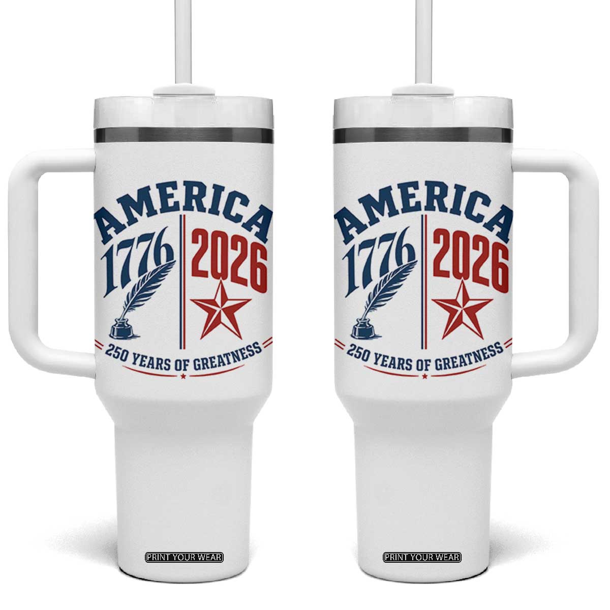America 250 Years of Greatness Patriotic Tumbler With Handle Vintage 1776 to 2026 Quill and Star Semiquincentennial TS02 One Size: 40 oz White Print Your Wear