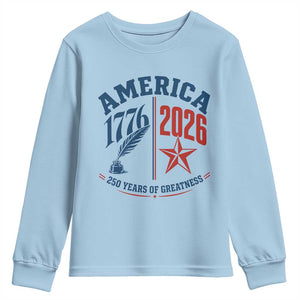 America 250 Years of Greatness Patriotic Youth Sweatshirt Vintage 1776 to 2026 Quill and Star Semiquincentennial TS02 Light Blue Print Your Wear