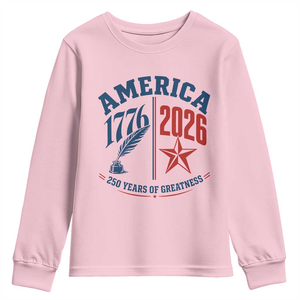 America 250 Years of Greatness Patriotic Youth Sweatshirt Vintage 1776 to 2026 Quill and Star Semiquincentennial TS02 Light Pink Print Your Wear
