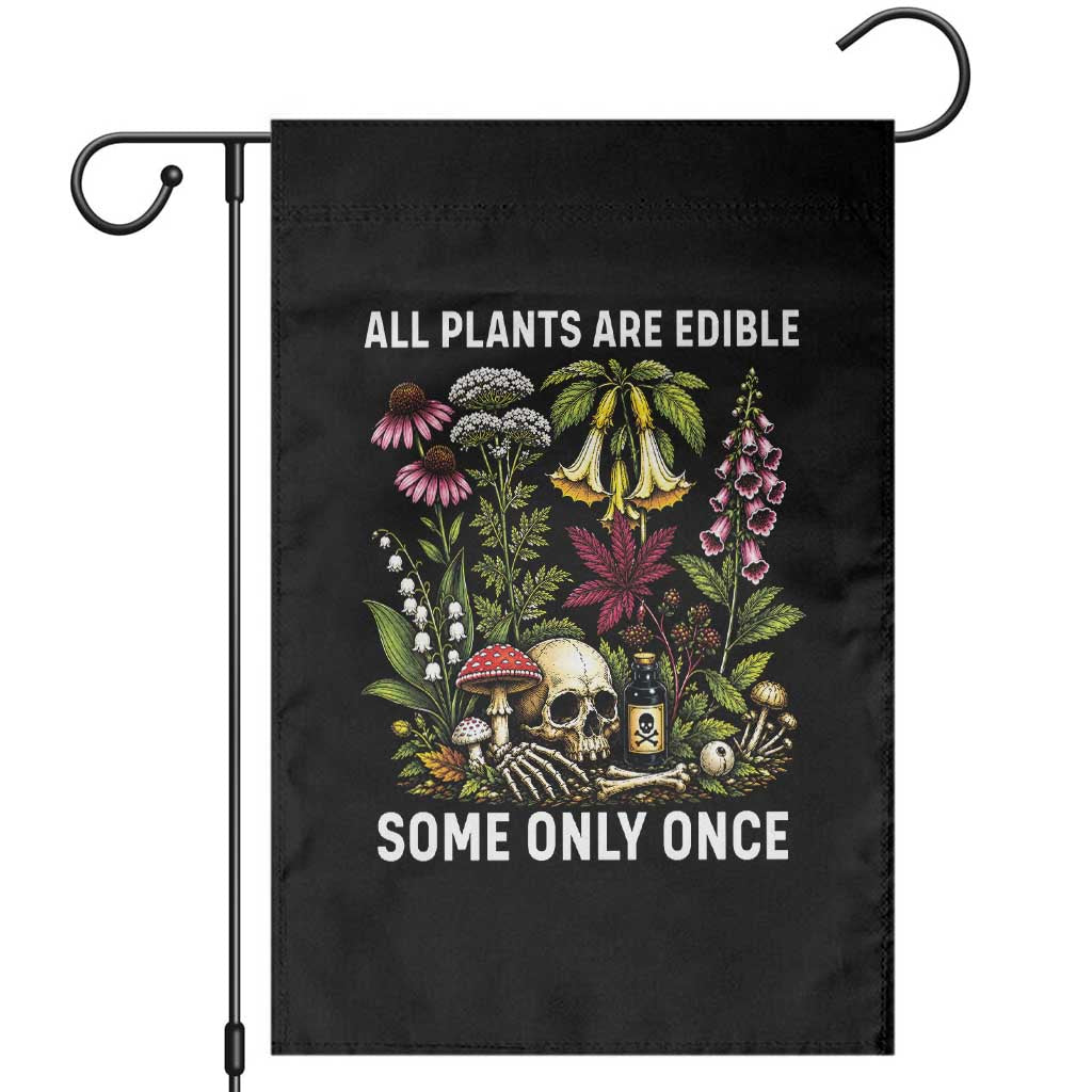 Funny Botanical Foraging Skull Dark Humor Garden Flag All Plants Are Edible Some Only Once Botany Cottagecore TS02 Black Print Your Wear
