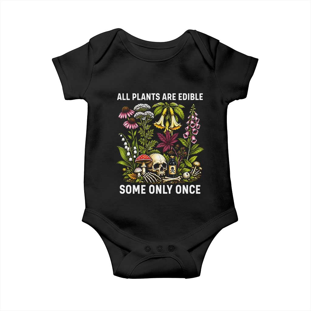 Funny Botanical Foraging Skull Dark Humor Baby Onesie All Plants Are Edible Some Only Once Botany Cottagecore TS02 Black Print Your Wear