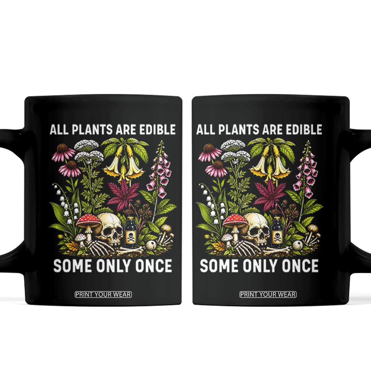 Funny Botanical Foraging Skull Dark Humor Coffee Mug All Plants Are Edible Some Only Once Botany Cottagecore TS02 Black Print Your Wear