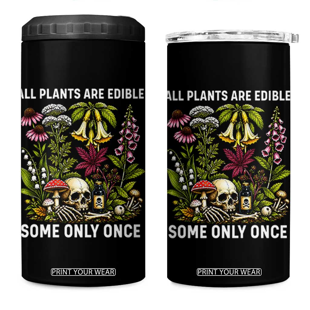 Funny Botanical Foraging Skull Dark Humor 4 in 1 Can Cooler Tumbler All Plants Are Edible Some Only Once Botany Cottagecore TS02 One Size: 16 oz Black Print Your Wear