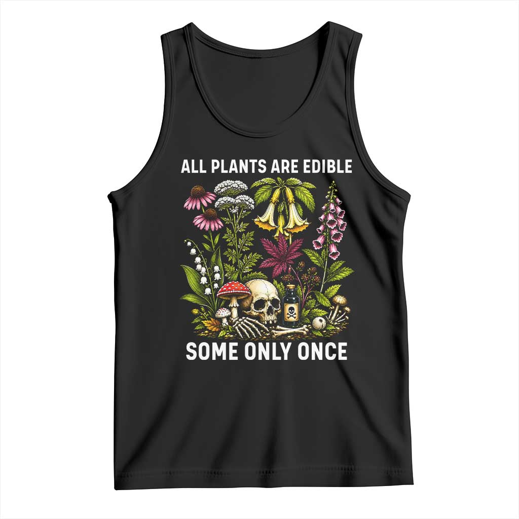 Funny Botanical Foraging Skull Dark Humor Tank Top All Plants Are Edible Some Only Once Botany Cottagecore TS02 Black Print Your Wear