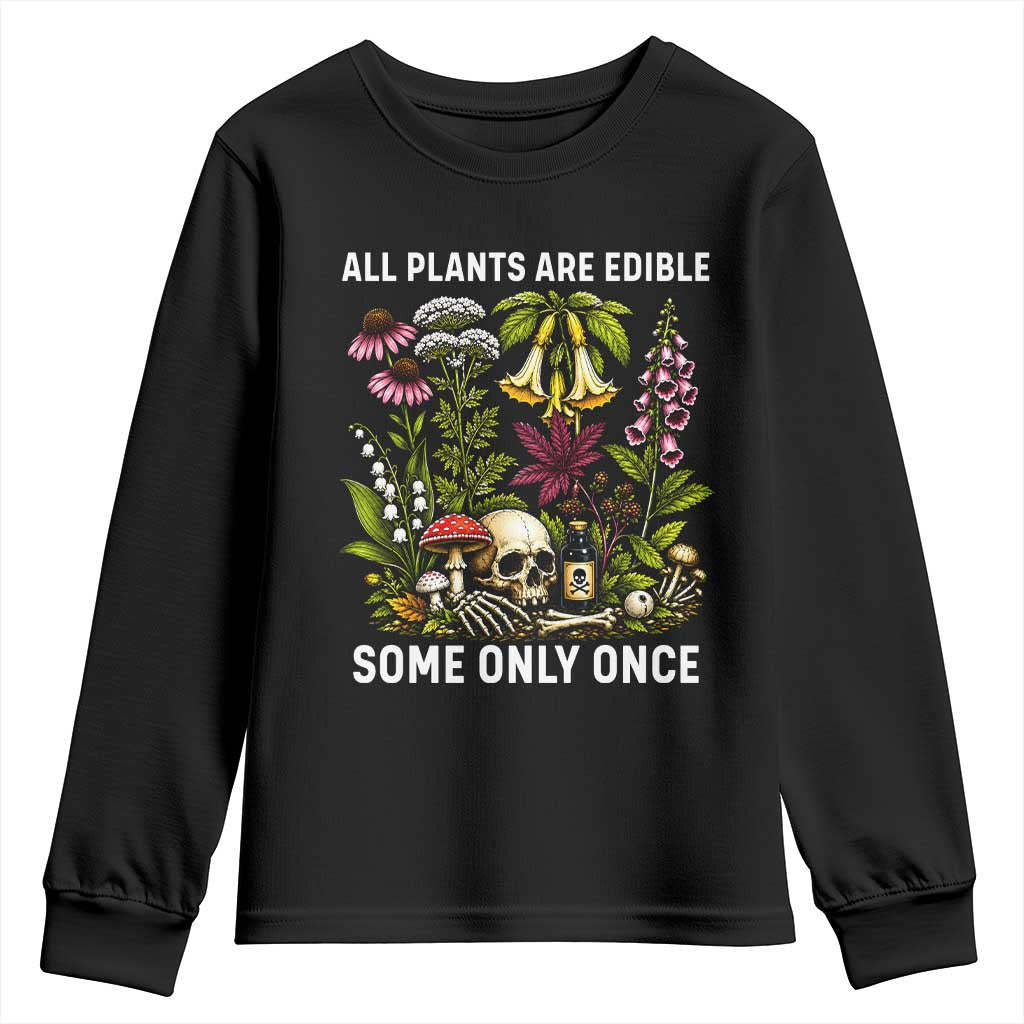 Funny Botanical Foraging Skull Dark Humor Youth Sweatshirt All Plants Are Edible Some Only Once Botany Cottagecore TS02 Black Print Your Wear